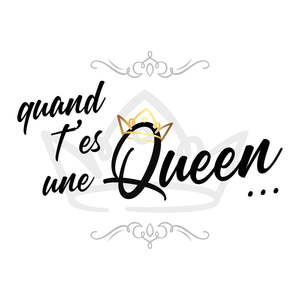 Quand T'es Une Queen #03